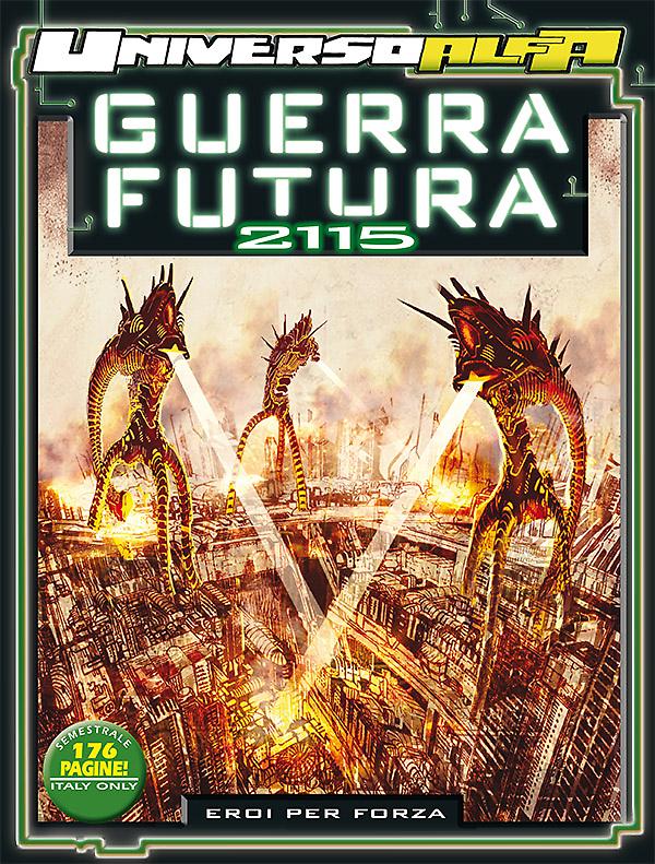 Universo Alfa Guerra Futura 2115 – Eroi per forza