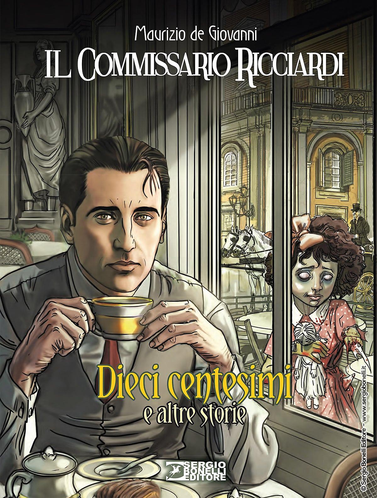 Il Commissario Ricciardi. Dieci centesimi e altre storie 