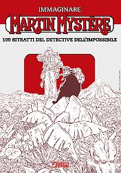 Immaginare Martin Mystère. 100 ritratti del Detective dell'Impossibile